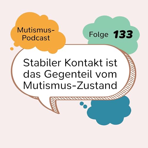 Stabiler Kontakt ist das Gegenteil vom Mutismus-Zustand | 133