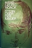 Stern über der Mauer - Hans-Georg Noack