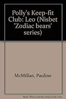 Polly's Keep-fit Club: Leo (Nisbet 'Zodiac bears' series) 0948045043 Book Cover