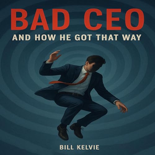 Bad CEO Audiolibro Por Bill Kelvie arte de portada