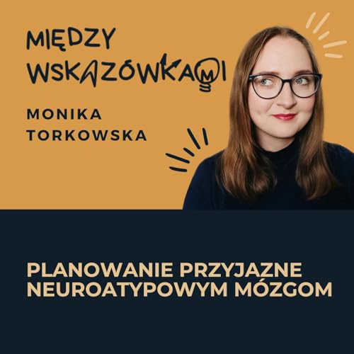 088: Jak planować, żeby się wyrabiać? (szczeg&oacute;lnie jeśli masz ADHD)