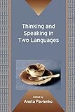 Thinking and Speaking in Two Languages (Bilingual Education & Bilingualism, 77)