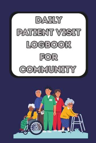 Daily Patient Home Visit Logbook for Community Nurses, Nursing Students, Doctors, Medical Students and Healthcare Professionals: A Simple & Effective ... Assessments, and followups | 6 x 9 Inches image 2