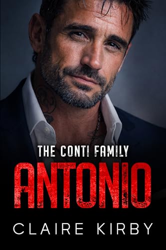 ANTONIO: An Off-Limits Surprise Pregnancy Mafia Romance (The Conti Family Series)