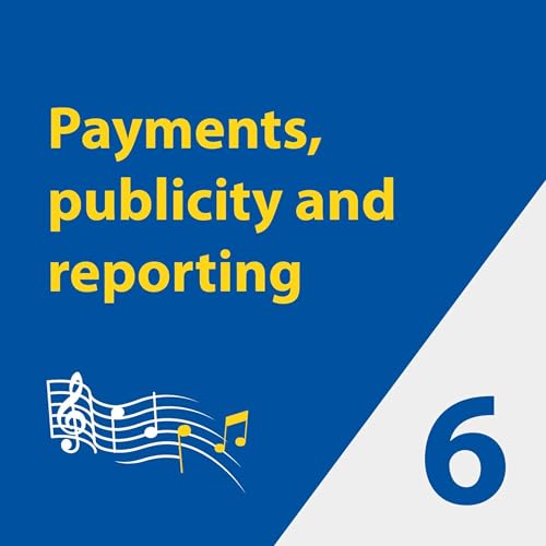Episode 6: Payments, publicity and reporting