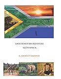 Logie Bear's Big Adventure: South Africa (Logie Bear & Friends Adventures) - Herausgeber: Larry Gardner K. Crowley-Gardner 