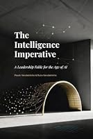 The Intelligence Imperative: A Leadership Fable for the Age of AI 9998764327 Book Cover