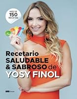 Recetario saludable & sabroso de Yosy Finol (Spanish Edition) 9804371502 Book Cover