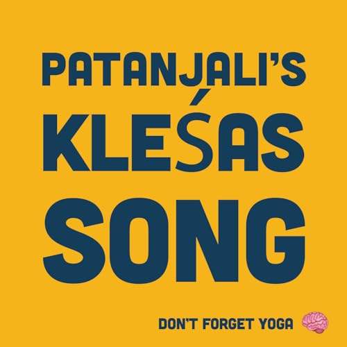 #8 Patanjali's Kleśas Song