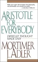 Aristotle for Everybody   [ARISTOTLE FOR EVERYBODY] [Paperback] B00QPF073E Book Cover