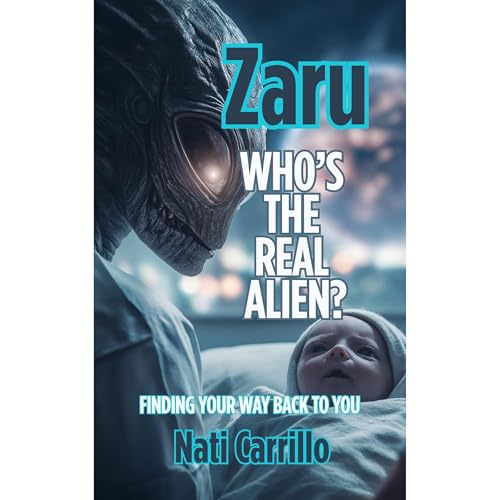 Zaru: Who&amp;rsquo;s the Real Alien? Finding Your Way Back to You by Nati Carrillo episode artwork