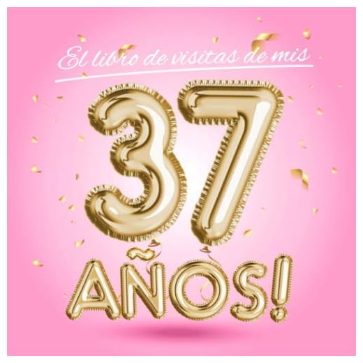 El libro de visitas de mis 37 años: Decoración rosa para el 37 cumpleaños – Regalos originales para mujer - 37 años - Edición Globos Oro Rosa - Libro ... para felicitaciones y fotos de los invitados