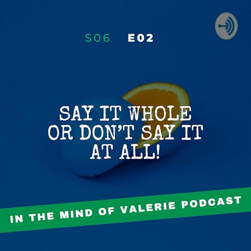 Page de couverture de S06E02: Say it Whole or Don’t Say it at all!