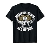 Disappointments Sarcastic All Of You Gráfico Para Hombres Mujeres Camiseta