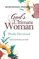God's Ultimate Woman Weekly Devotional: Inspire and develop your faith 9988330065 Book Cover