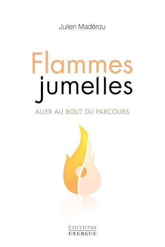 Flammes jumelles, aller au bout du parcours