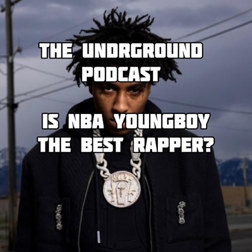 The Undrground Podcast - NBA Youngboy The Best Rapper Alive, Livetweeting a Busjacking and more