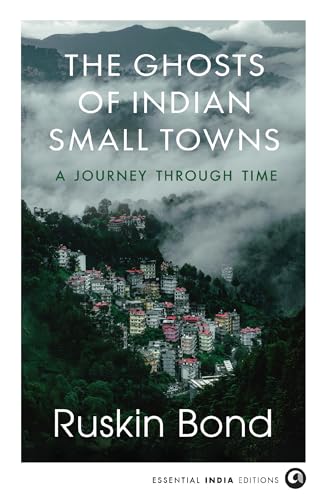 Image of THE GHOSTS OF INDIAN SMALL TOWNS: A Journey Through Time