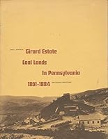 Girard estate coal lands in Pennsylvania, 1801-1884 (Smithsonian studies in history and technology) B0006C3TL4 Book Cover