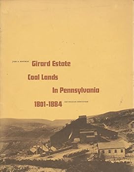 Paperback Girard estate coal lands in Pennsylvania, 1801-1884 (Smithsonian studies in history and technology) Book