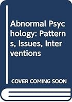 Abnormal Psychology: Patterns, Issues, and Interventions 0471606103 Book Cover
