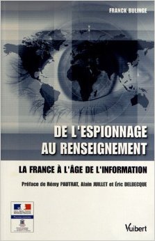 Télécharger De l'espionnage au renseignement : La France à l'âge de l'information de Franck Bulinge,Rémy Paut Livre eBook France
