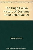 The Hugh Evelyn History of Costume 1660-1800 (Vol. 2) B000CDLFPE Book Cover