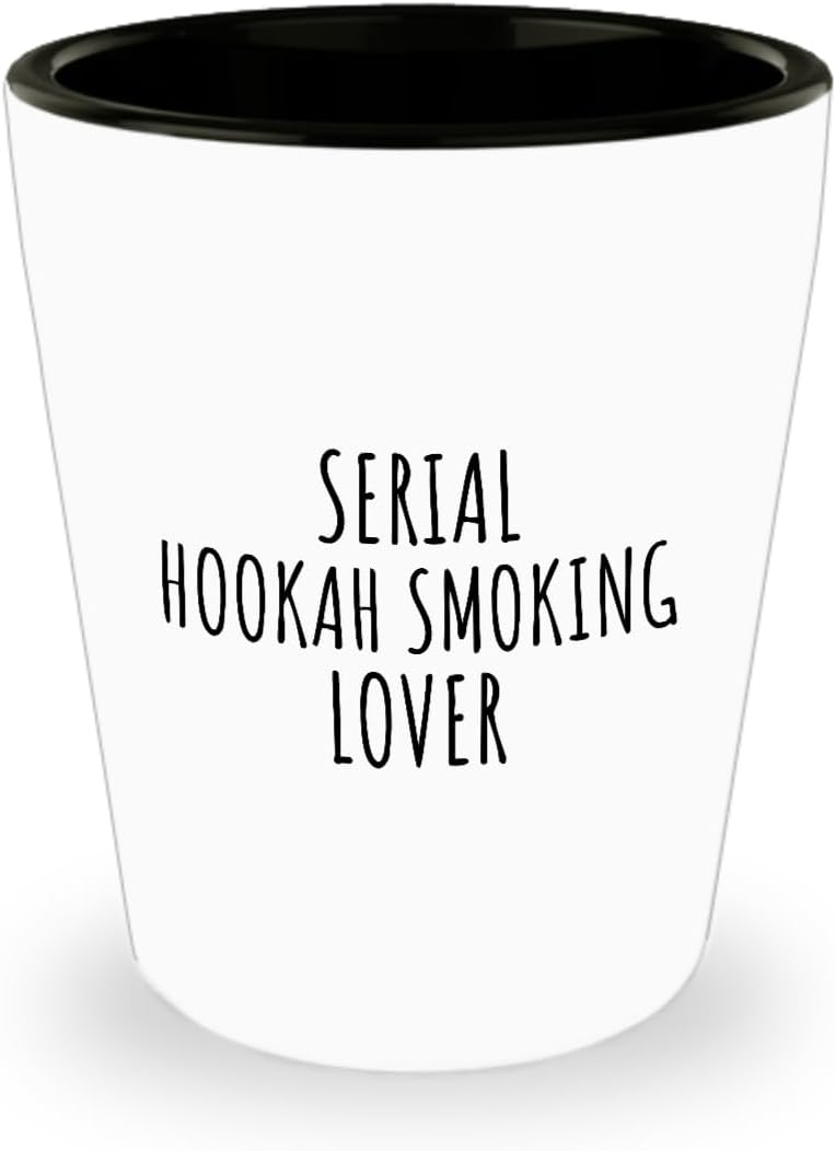 Serial Hookah Smoking Lover Shot Glass Funny Gift Idea For Hobby Addict Pun Quote Fan Gag Joke 1.5 Oz Shotglass
