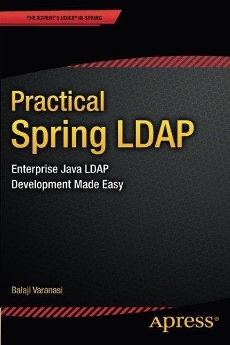 Practical Spring LDAP: Enterprise Java LDAP Development Made Easy (Expert's Voice in Spring) by Balaji Varanasi (2013-10-28)