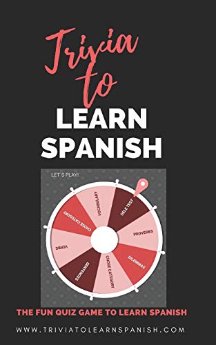 Trivia to Learn Spanish (Juego para aprender español): The Funny Game of questions to Learn Spanish