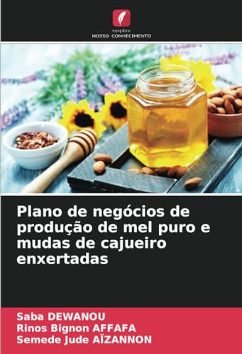 Plano de negócios de produção de mel puro e mudas de cajueiro enxertadas