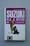  Conty, Jean Pierre - Suzuki Baja Al Infierno / J. Pierre Conty ; [Traductor Juan Prich De Prats]