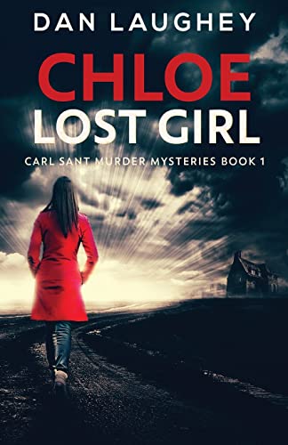 Chloe - Lost Girl (Carl Sant Murder Mysteries)