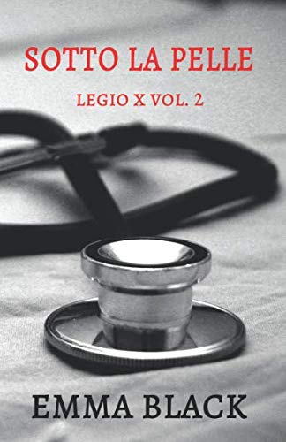 Sotto la pelle: Legio X vol. 2