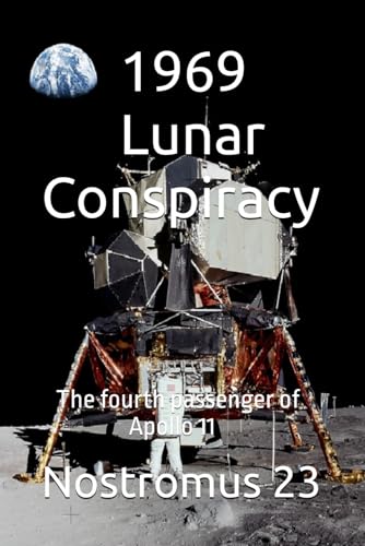  1969 Lunar Conspiracy: The fourth passenger of Apollo 11
