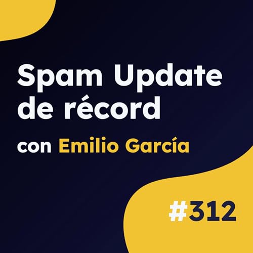 El Spam Update m&aacute;s corto de la historia de Google - Actualidad SEO