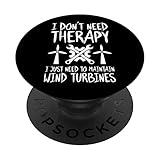 I Don't Need Therapy Windkraft-Techniker PopSockets mit austauschbarem PopGrip