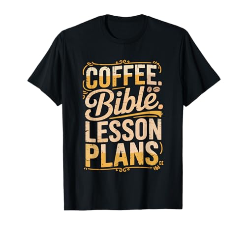 Christian Homeschool Mom Coffee Bible Lesson Plans Faith T-Shirt