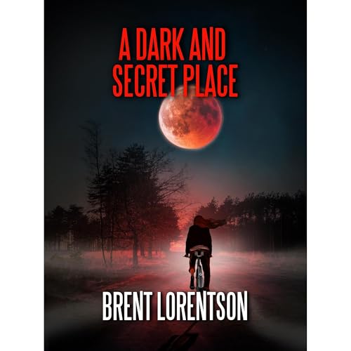 A Dark and Secret Place by Brent Lorentson episode artwork