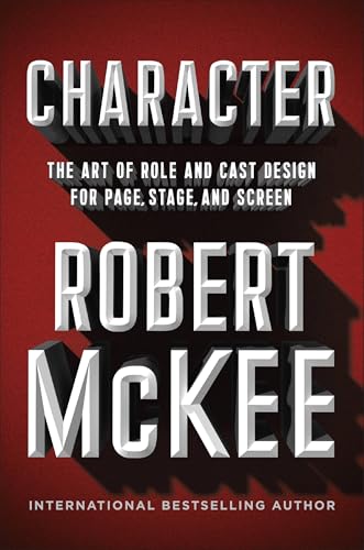 Character: The Art of Role and Cast Design for Page, Stage, and Screen