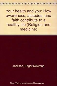 Paperback Your Health and You: How Awareness, Attitudes, and Faith Contribute to a Healthy Life Book