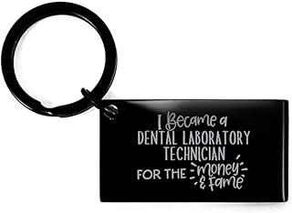 Dental Laboratory Technician Keyring I Became a Dental Laboratory Technician for The Money and The Fame. Dental Laboratory Technician Black Keychain Gifts for Coworker, Gag Dental Laboratory