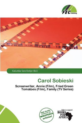 Carol Sobieski: Screenwriter, Annie (Film), Fried Green Tomatoes (Film), Family (TV Series)