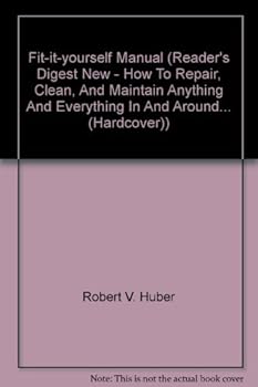 Hardcover Fit-it-yourself Manual (Reader's Digest New - How To Repair, Clean, And Maintain Anything And Everything In And Around... Book