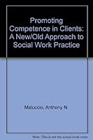 Promoting Competence in Clients: A New/Old Approach to Social Work Practice 0029198305 Book Cover