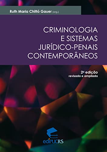 Criminologia e sistemas jurídico-penais contemporâneos: