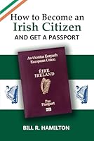 How to become an Irish Citizen and get a Passport B0DFLRXP9F Book Cover