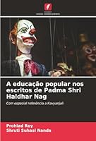 A educação popular nos escritos de Padma Shri Haldhar Nag (Portuguese Edition) 6202343702 Book Cover