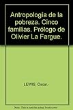 fagus park leonessa  Antropología de la pobreza. Cinco familias. Prólogo de Olivier La Fargue.