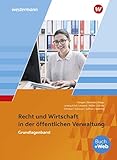 Ausbildung in der öffentlichen Verwaltung: Recht und Wirtschaft Grundlagenband (Ausbildung in der öffentlichen Verwaltung: Recht und Wirtschaft / Rechnungswesen)